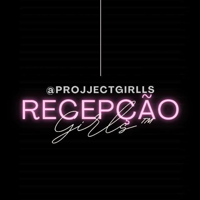Imagem do grupo RECEPÇÃO GIRLS™